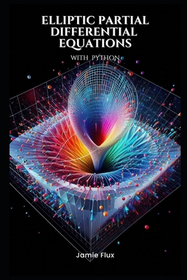 Elliptic Partial Differential Equations: Theory and Practical Applications with Python-cover