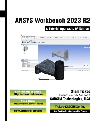 ANSYS Workbench 2023 R2: A Tutorial Approach, 6th Edition-cover