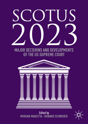 Scotus 2023: Major Decisions and Developments of the Us Supreme Court-cover