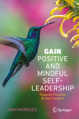 Gain Positive and Mindful Self-Leadership: Toward Purpose Driven Insights-cover