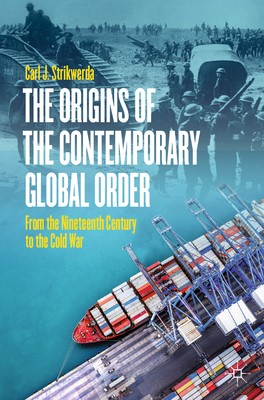 The Origins of the Contemporary Global Order: From the Nineteenth Century to the Cold War-cover