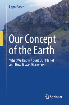 Our Concept of the Earth: What We Know about Our Planet and How It Was Discovered-cover