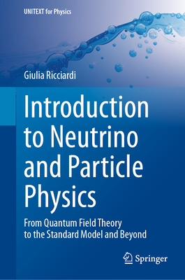 Introduction to Neutrino and Particle Physics: From Quantum Field Theory to the Standard Model and Beyond-cover
