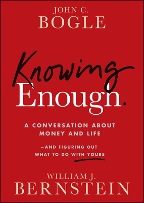 Knowing Enough: A Conversation about Money and Life--And Figuring Out What to Do with Yours-cover