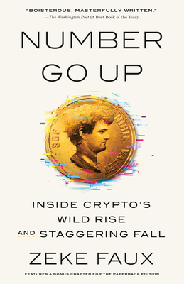 Number Go Up: Inside Crypto's Wild Rise and Staggering Fall-cover