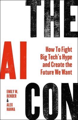 The AI Con: How to Fight Big Tech's Hype and Create the Future We Want-cover