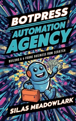 Botpress Automation Agency: Building a 6-Figure Business From Scratch-cover