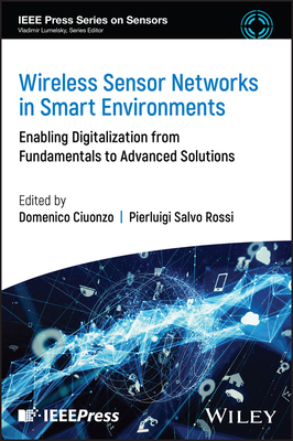 Wireless Sensor Networks in Smart Environments: Enabling Digitalization from Fundamentals to Advanced Solutions-cover