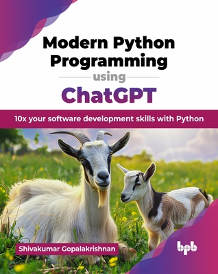 Modern Python Programming using ChatGPT: 10x your software development skills with Python (English Edition)-cover