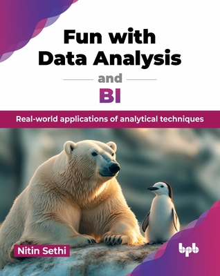 Fun with Data Analysis and BI: Real-world applications of analytical techniques (English Edition)-cover