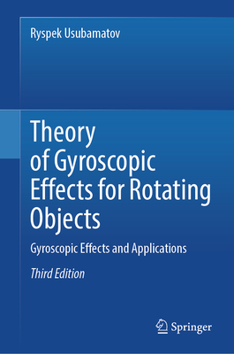 Theory of Gyroscopic Effects for Rotating Objects: Gyroscopic Effects and Applications-cover