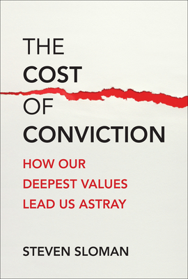 The Cost of Conviction: How Our Deepest Values Lead Us Astray-cover