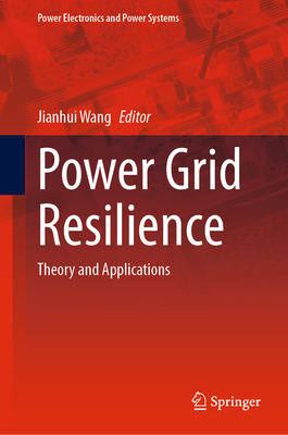 Power Grid Resilience: Theory and Applications-cover