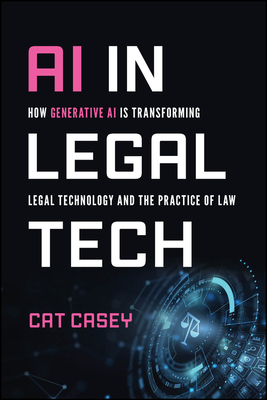 AI in Legal Tech: How Generative AI Is Transforming Legal Technology and the Practice of Law-cover