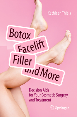 Botox, Facelift, Fillers, and More: Decision AIDS for Your Cosmetic Surgery and Treatment-cover