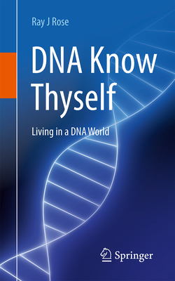 DNA Know Thyself: Living in a DNA World-cover