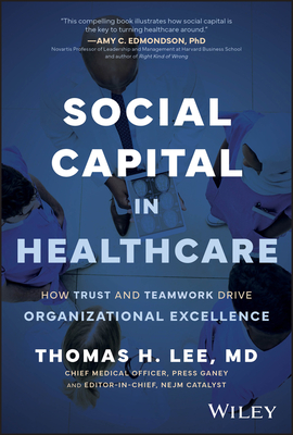 Social Capital in Healthcare: How Trust and Teamwork Drive Organizational Excellence-cover