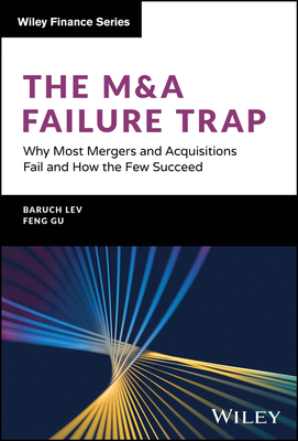 The M&A Failure Trap: Why Most Mergers and Acquisitions Fail and How the Few Succeed-cover