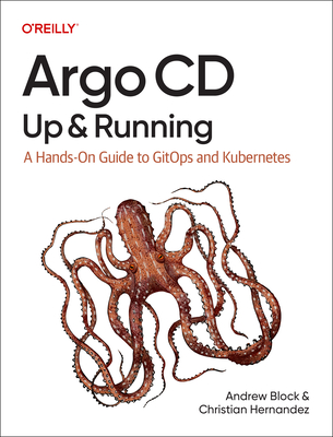 Argo CD: Up and Running: A Hands-On Guide to Gitops and Kubernetes-cover