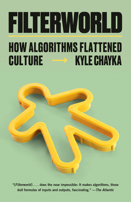 Filterworld: How Algorithms Flattened Culture-cover