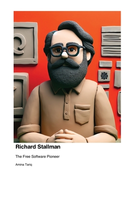 Richard Stallman: The Free Software Pioneer Exposed - Unauthorized-cover