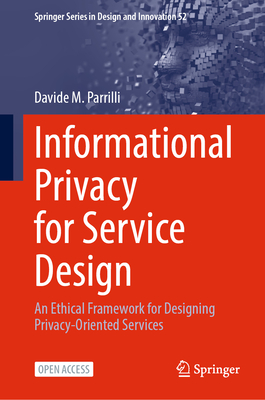 Informational Privacy for Service Design: An Ethical Framework for Designing Privacy-Oriented Services-cover
