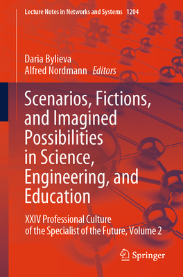 Scenarios, Fictions, and Imagined Possibilities in Science, Engineering, and Education: XXIV Professional Culture of the Specialist of the Future, Vol-cover