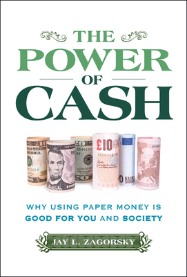 The Power of Cash: Why Using Paper Money Is Good for You and Society-cover