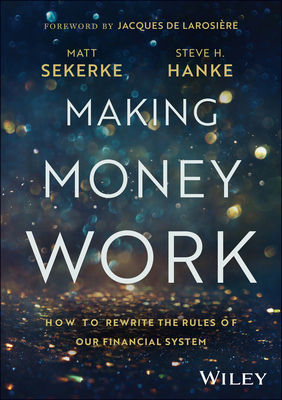 Making Money Work: How to Rewrite the Rules of Our Financial System-cover