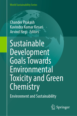 Sustainable Development Goals Towards Environmental Toxicity and Green Chemistry: Environment and Sustainability-cover