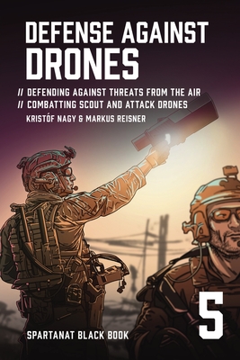 Defense Against Drones: Defending Against Threats From The Air - Combatting Scout and Attack Drones-cover