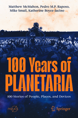 100 Years of Planetaria: 100 Stories of People, Places, and Devices-cover