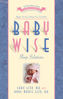 Babywise Sleep Solutions: Begin as You Mean to Go with-cover