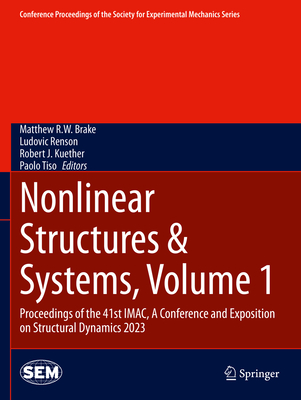Nonlinear Structures & Systems, Volume 1: Proceedings of the 41st Imac, a Conference and Exposition on Structural Dynamics 2023-cover