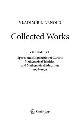 Vladimir I. Arnold - Collected Works: Spaces and Singularities of Curves, Mathematical Trinities, and Mathematical Education 1996-1999-cover