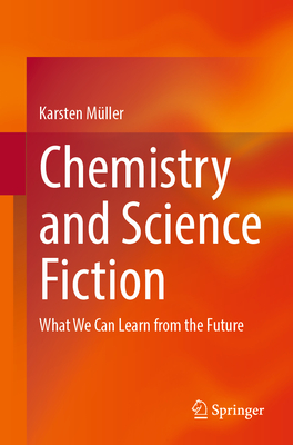Chemistry and Science Fiction: What We Can Learn from the Future-cover
