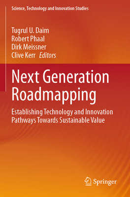 Next Generation Roadmapping: Establishing Technology and Innovation Pathways Towards Sustainable Value-cover