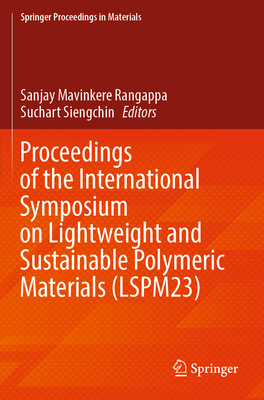 Proceedings of the International Symposium on Lightweight and Sustainable Polymeric Materials (Lspm23)-cover