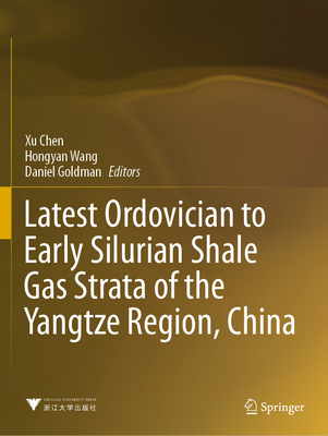Latest Ordovician to Early Silurian Shale Gas Strata of the Yangtze Region, China-cover
