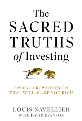 The Sacred Truths of Investing: Finding Growth Stocks That Will Make You Rich-cover