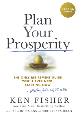 Plan Your Prosperity: The Only Retirement Guide You'll Ever Need, Starting Now-Whether You're 22, 52 or 82-cover