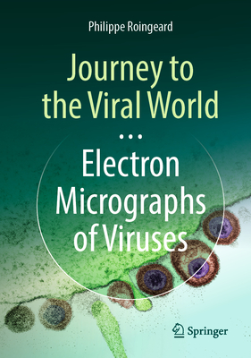 Journey to the Viral World: Electron Micrographs of Viruses-cover