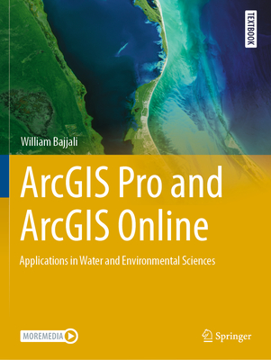 ArcGIS Pro and ArcGIS Online: Applications in Water and Environmental Sciences-cover
