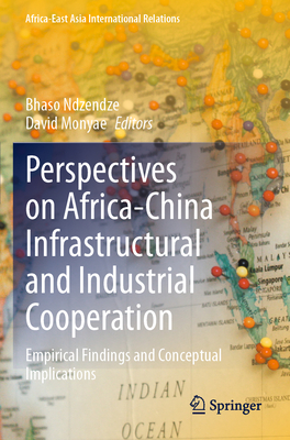 Perspectives on Africa-China Infrastructural and Industrial Cooperation: Empirical Findings and Conceptual Implications-cover