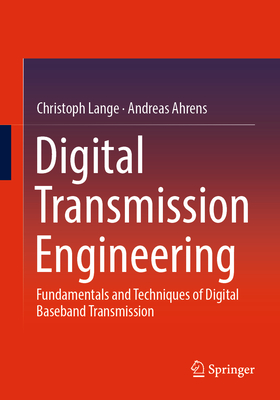 Digital Transmission Engineering: Fundamentals and Techniques of Digital Baseband Transmission-cover
