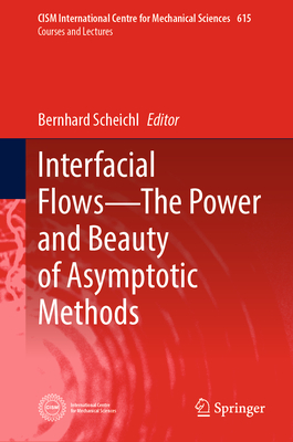 Interfacial Flows--The Power and Beauty of Asymptotic Methods-cover