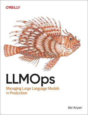 Llmops: Managing Large Language Models in Production-cover