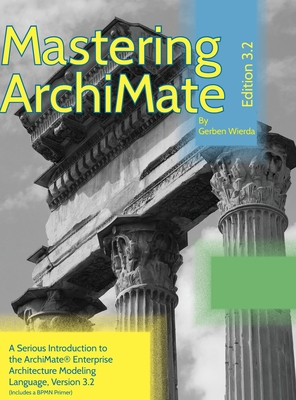 Mastering ArchiMate Edition 3.2: A serious introduction to the ArchiMate(R) enterprise architecture modeling language (Hardcover)-cover