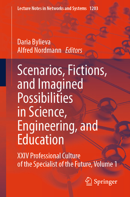 Scenarios, Fictions, and Imagined Possibilities in Science, Engineering, and Education: XXIV Professional Culture of the Specialist of the Future, Vol-cover