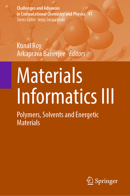 Materials Informatics III: Polymers, Solvents and Energetic Materials-cover